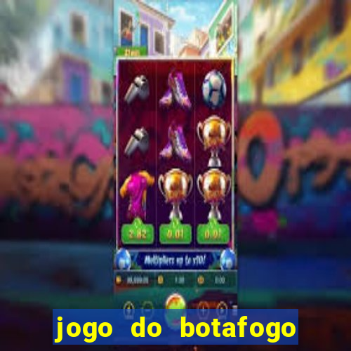 jogo do botafogo ao vivo em hd